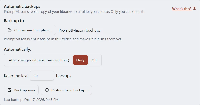 The Automatic backups card after backups are on, with the folder, how often, how many to keep, a Back up now button and the last backup time.