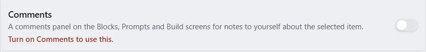 The Comments switch in Features with the note Turn on Comments to use this.